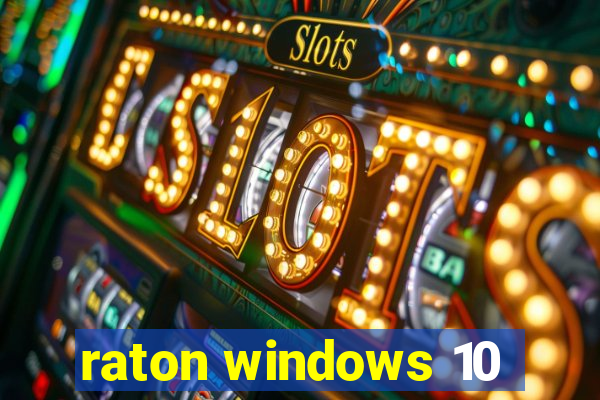 raton windows 10